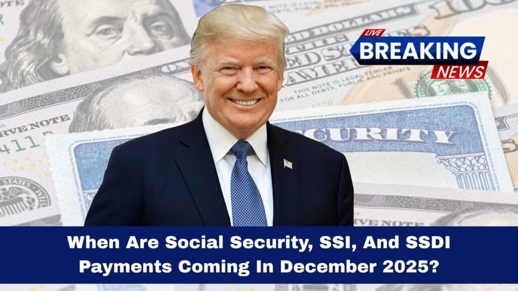 When Are Social Security, SSI, And SSDI Payments Coming In December 2025? Full Deposit Schedule Explained