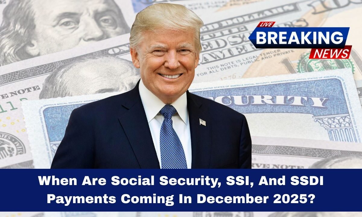 When Are Social Security, SSI, And SSDI Payments Coming In December 2025? Full Deposit Schedule Explained