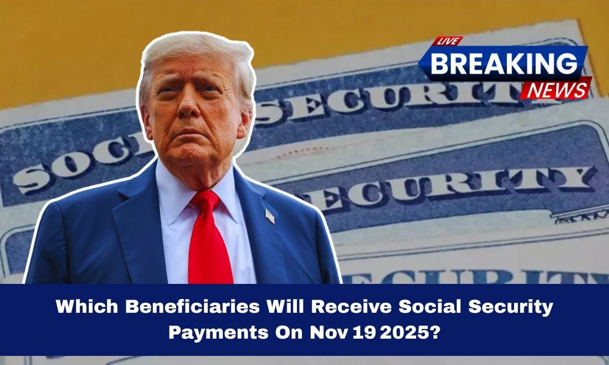 Which Beneficiaries Will Receive Social Security Payments On Nov 19 2025