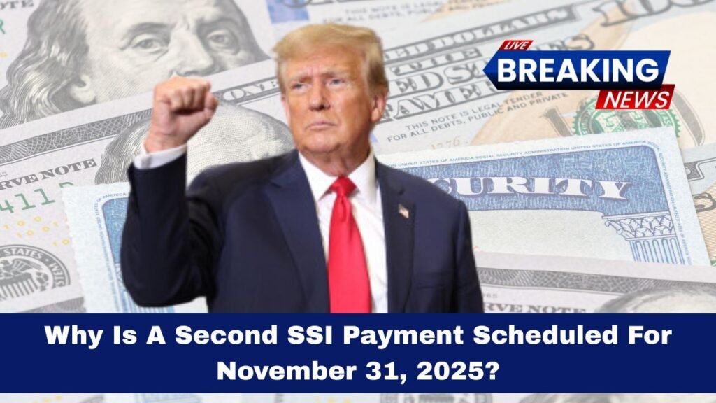 Why Is A Second SSI Payment Scheduled For November 31, 2025?