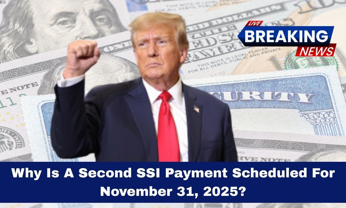 Why Is A Second SSI Payment Scheduled For November 31, 2025?