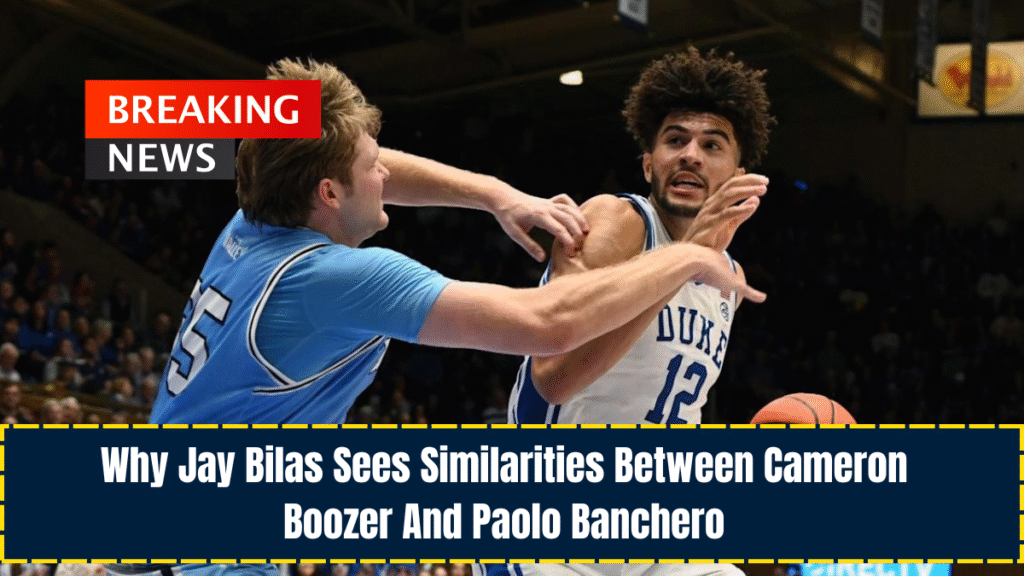 Why Jay Bilas Sees Similarities Between Cameron Boozer And Paolo Banchero