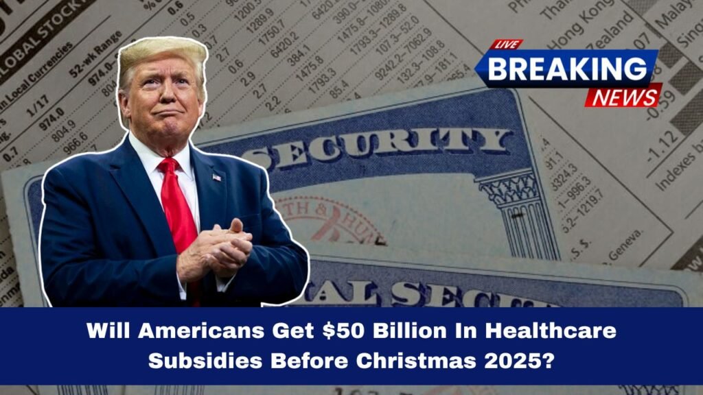 Will Americans Get $50 Billion In Healthcare Subsidies Before Christmas 2025