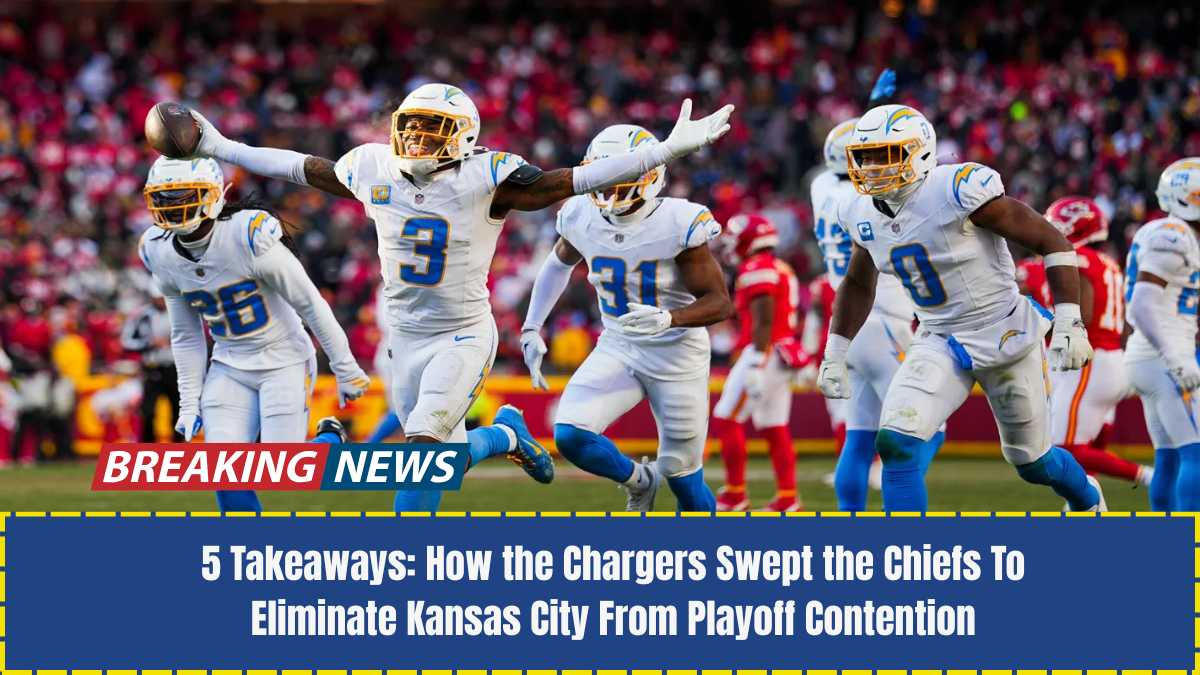 5 Takeaways: How the Chargers Swept the Chiefs To Eliminate Kansas City From Playoff Contention