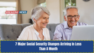 7 Major Social Security Changes Arriving In Less Than A Month