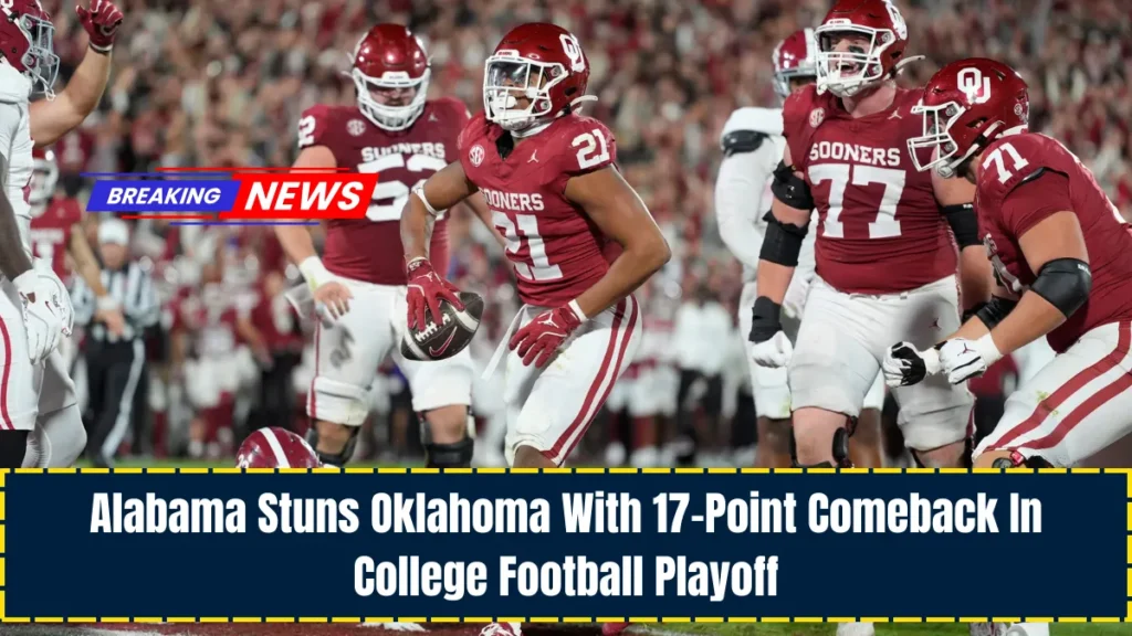 Alabama Stuns Oklahoma With 17-Point Comeback In College Football Playoff