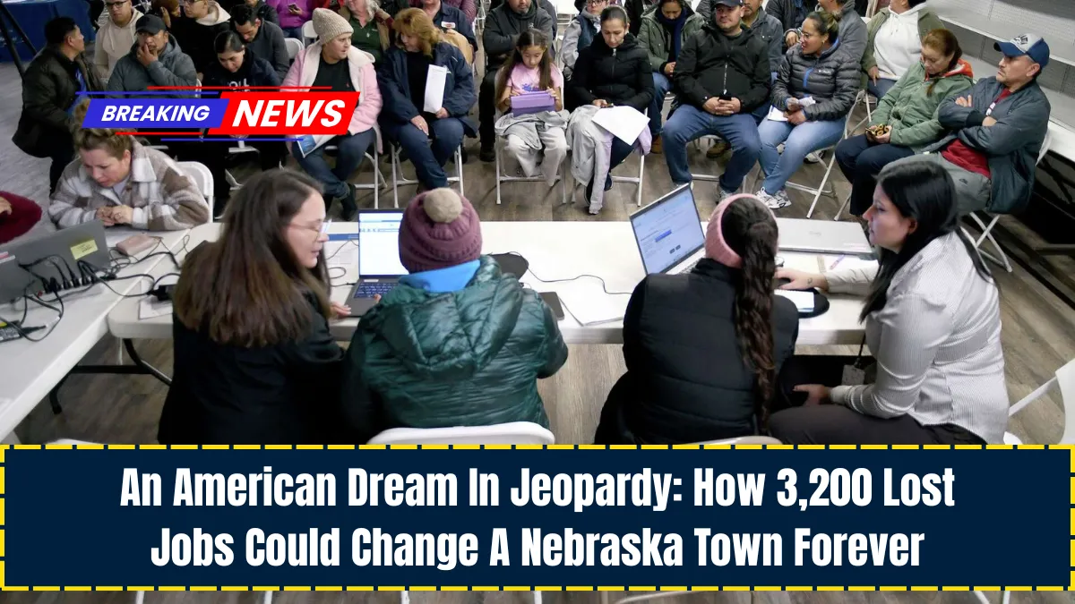 An American Dream In Jeopardy: How 3,200 Lost Jobs Could Change A Nebraska Town Forever