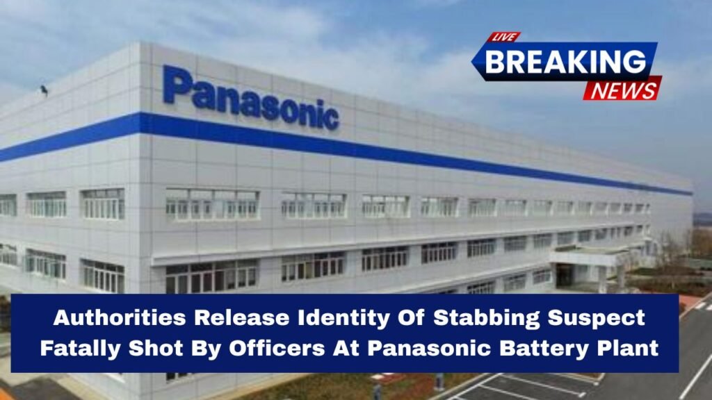 Authorities Release Identity Of Stabbing Suspect Fatally Shot By Officers At Panasonic Battery Plant