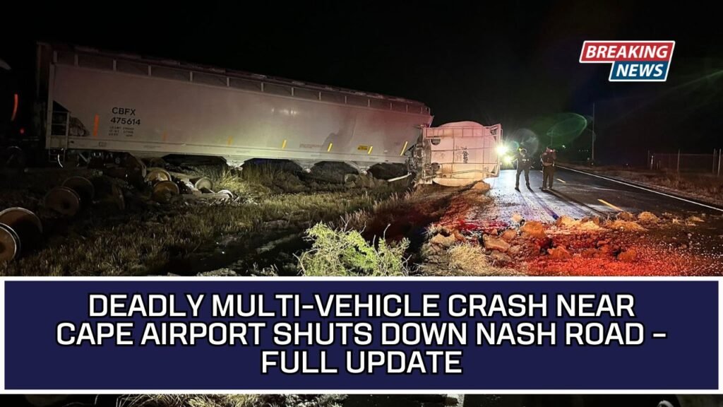 Deadly Multi-Vehicle Crash Near Cape Airport Shuts Down Nash Road – Full Update