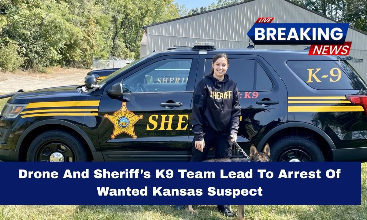 Drone And Sheriff’s K9 Team Lead To Arrest Of Wanted Kansas Suspect