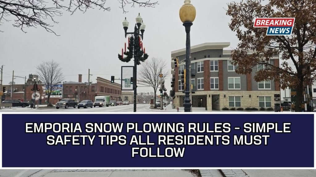 Emporia Snow Plowing Rules - Simple Safety Tips All Residents Must Follow