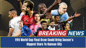 FIFA World Cup Final Draw Could Bring Soccer’s Biggest Stars To Kansas City