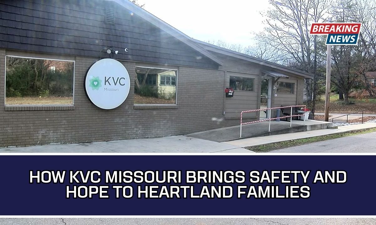 How KVC Missouri Brings Safety And Hope To Heartland Families