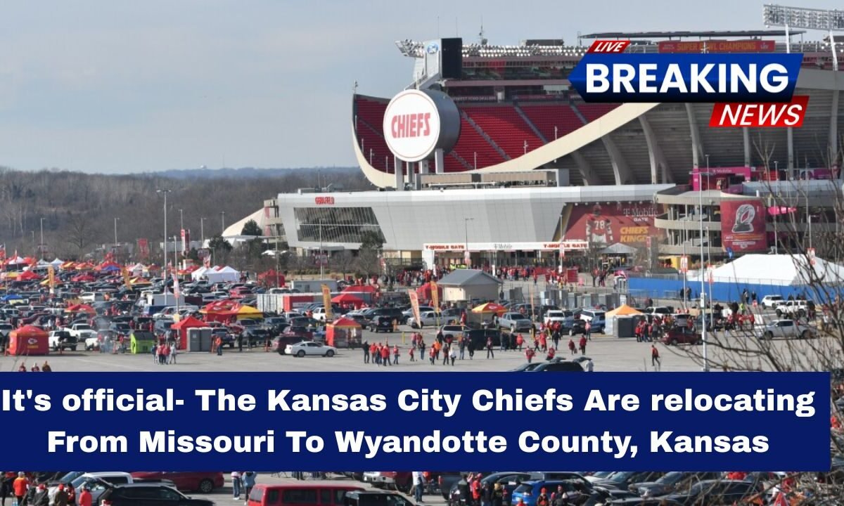 It's official- The Kansas City Chiefs Are relocating From Missouri To Wyandotte County, Kansas