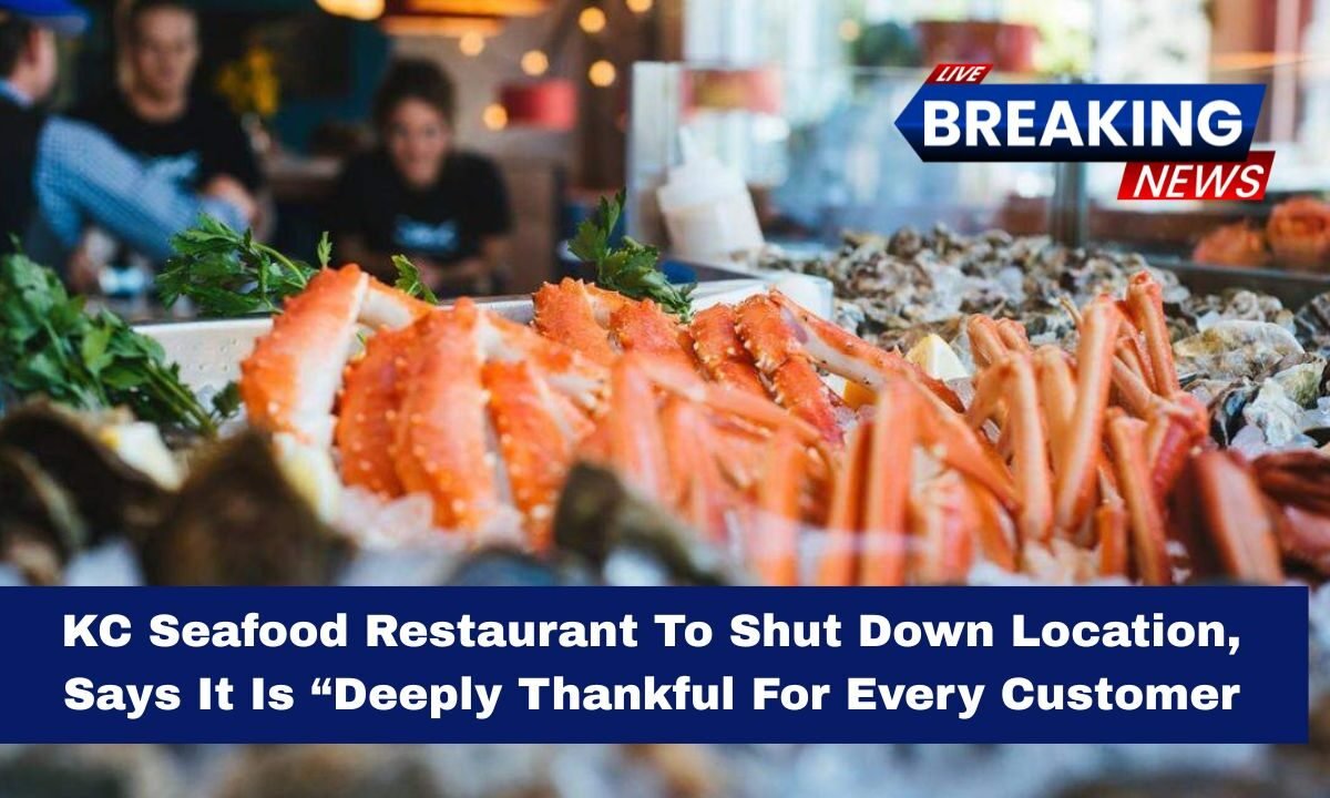 KC Seafood Restaurant To Shut Down Location, Says It Is “Deeply Thankful For Every Customer