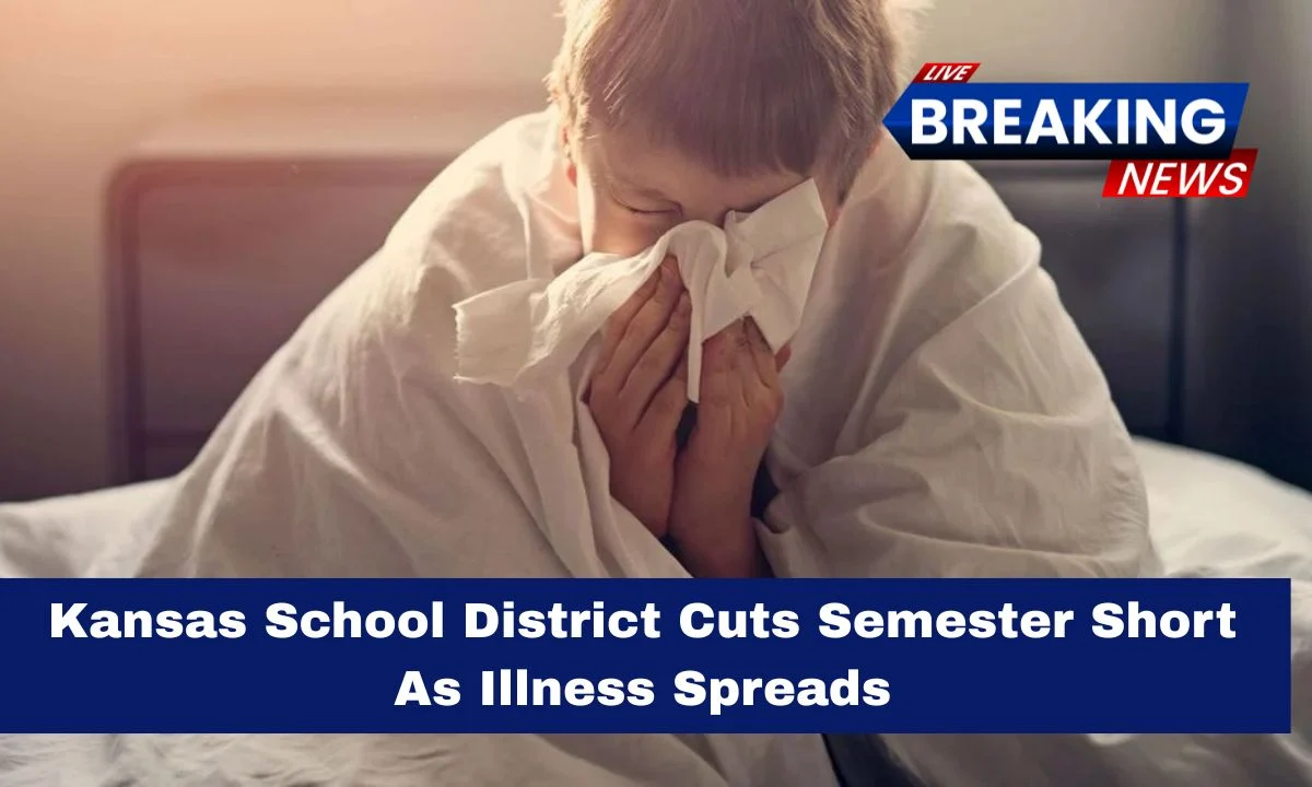 Kansas School District Cuts Semester Short As Illness Spreads