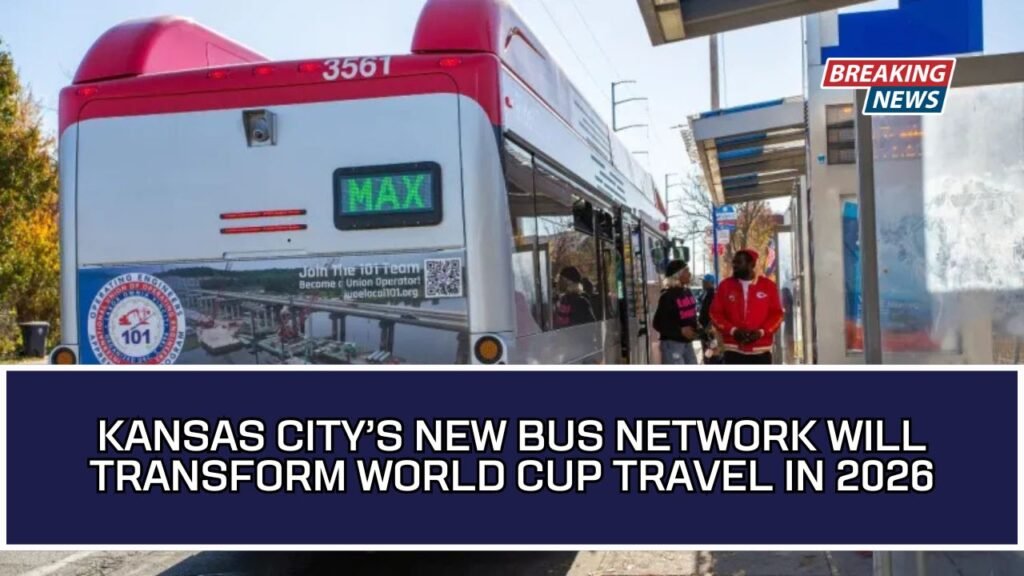 Kansas City’s New Bus Network Will Transform World Cup Travel In 2026