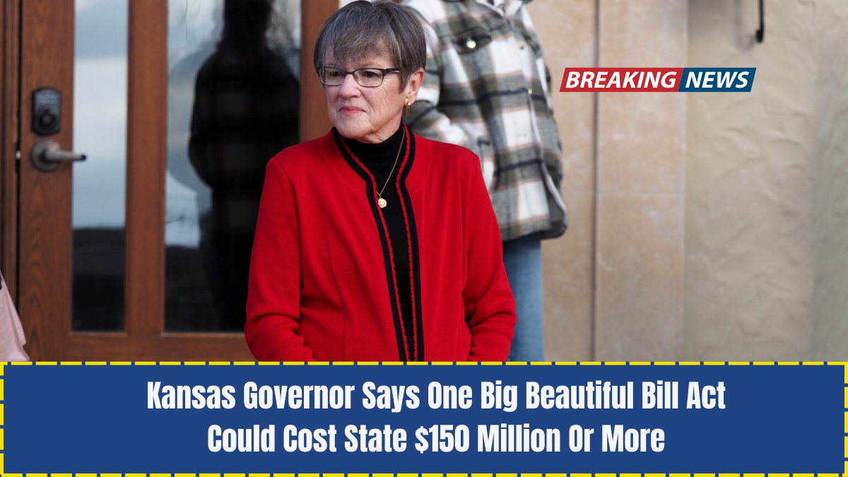 Kansas Governor Says One Big Beautiful Bill Act Could Cost State $150 Million Or More