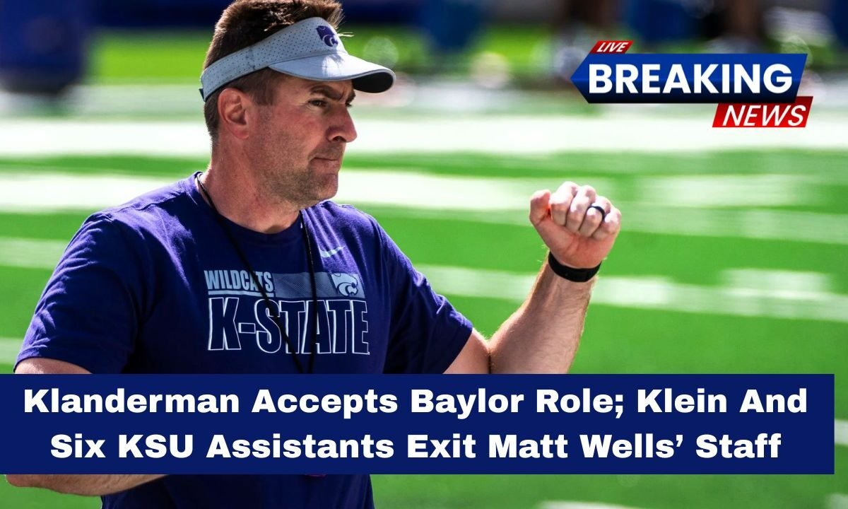 Klanderman Accepts Baylor Role; Klein And Six KSU Assistants Exit Matt Wells’ Staff