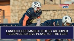 Landon Boss Makes History As Super Region Defensive Player Of The Year