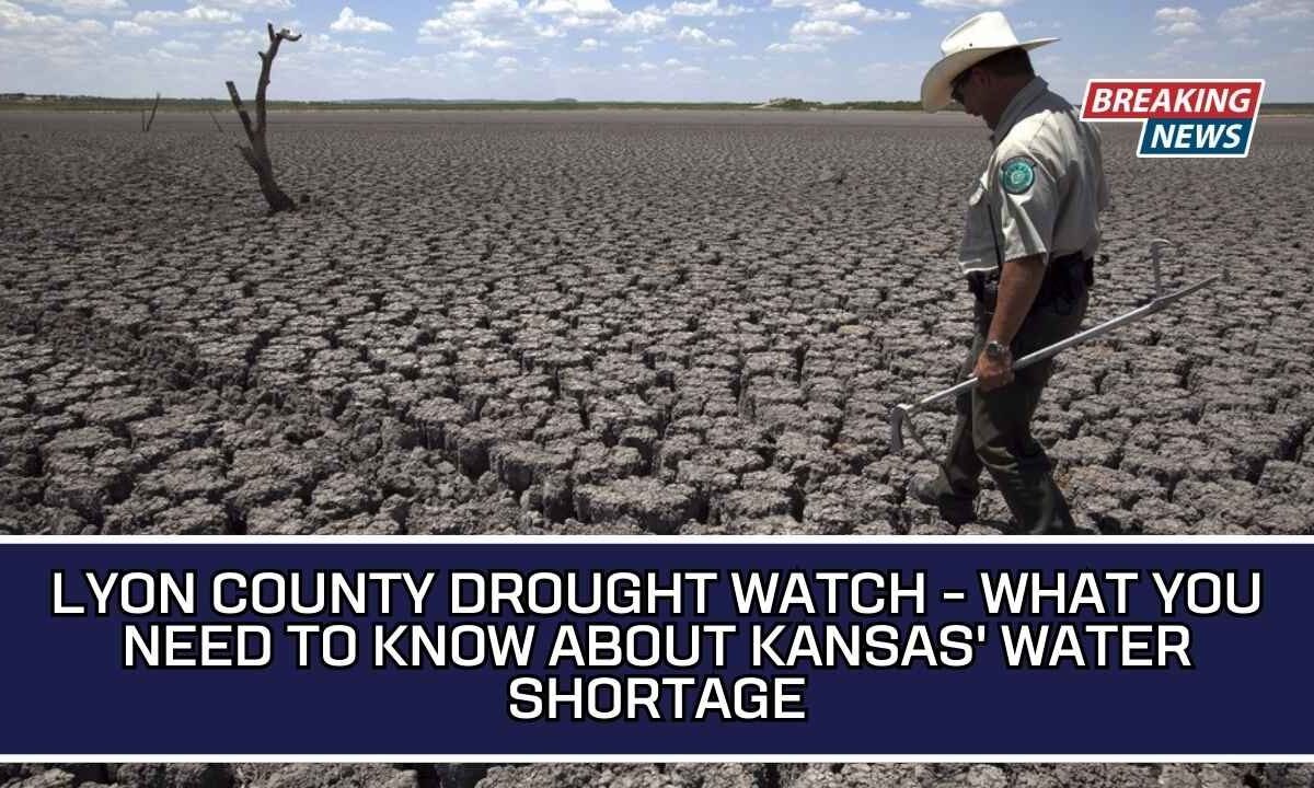 Lyon County Drought Watch - What You Need To Know About Kansas' Water Shortage