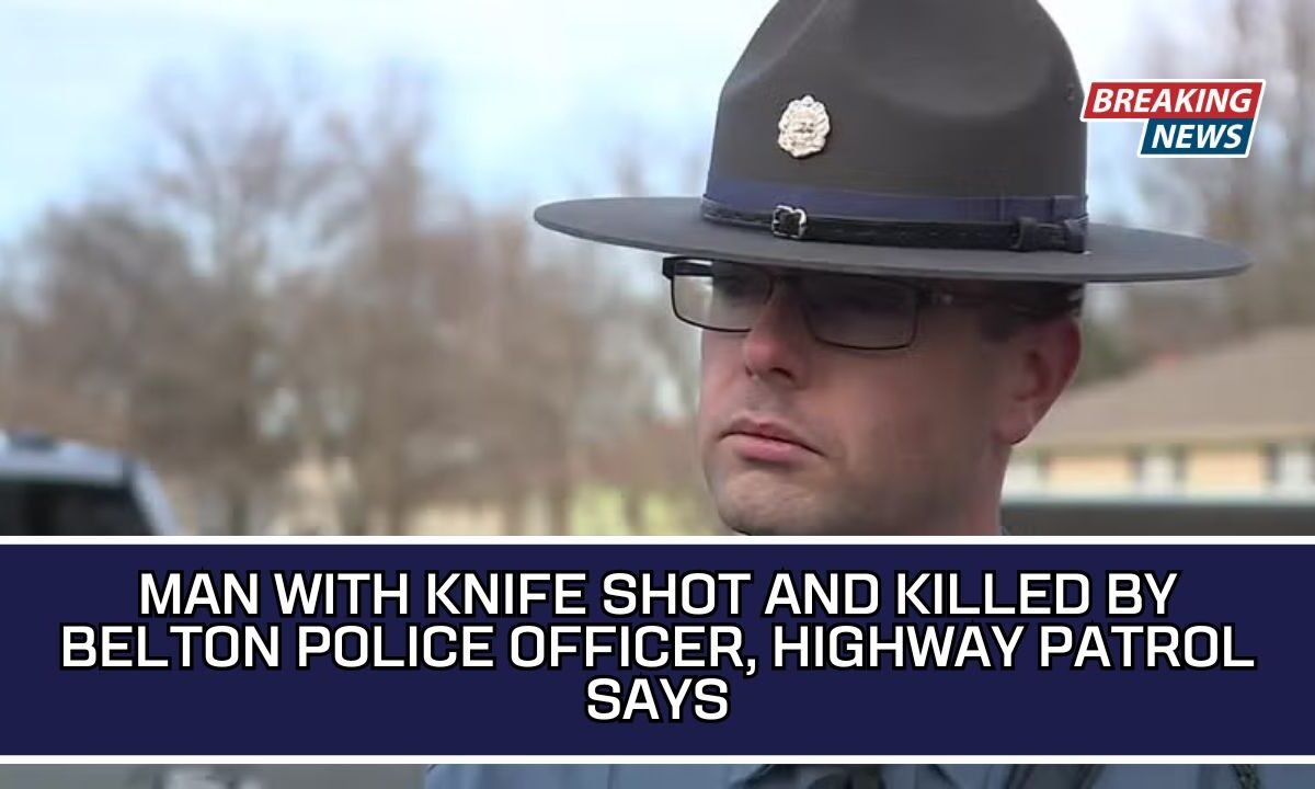 Man With Knife Shot And Killed By Belton Police Officer, Highway Patrol Says