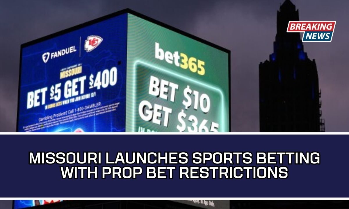 Missouri Launches Sports Betting With Prop Bet Restrictions