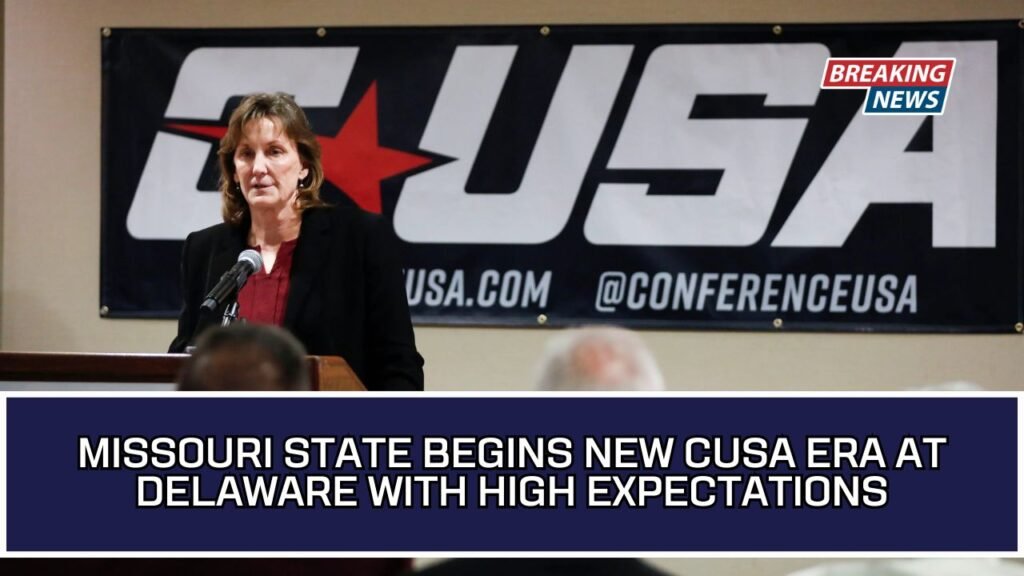 Missouri State Begins New CUSA Era At Delaware With High Expectations