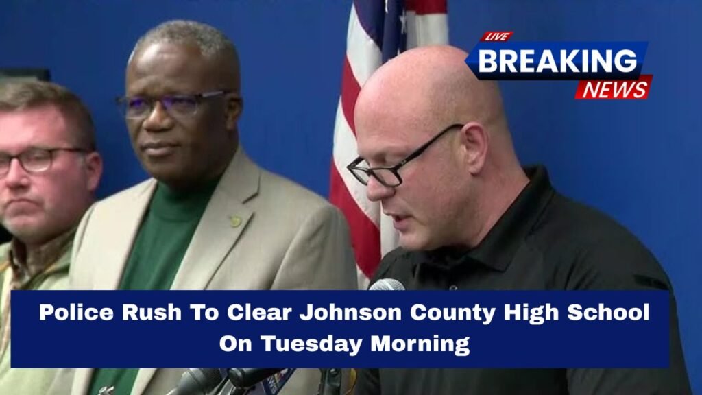 Police Rush To Clear Johnson County High School On Tuesday Morning