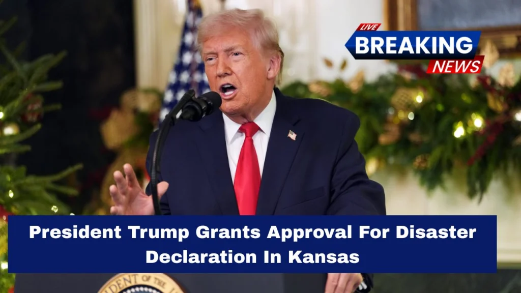 President Trump Grants Approval For Disaster Declaration In Kansas