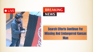 Search Efforts Continue For Missing And Endangered Kansas Man