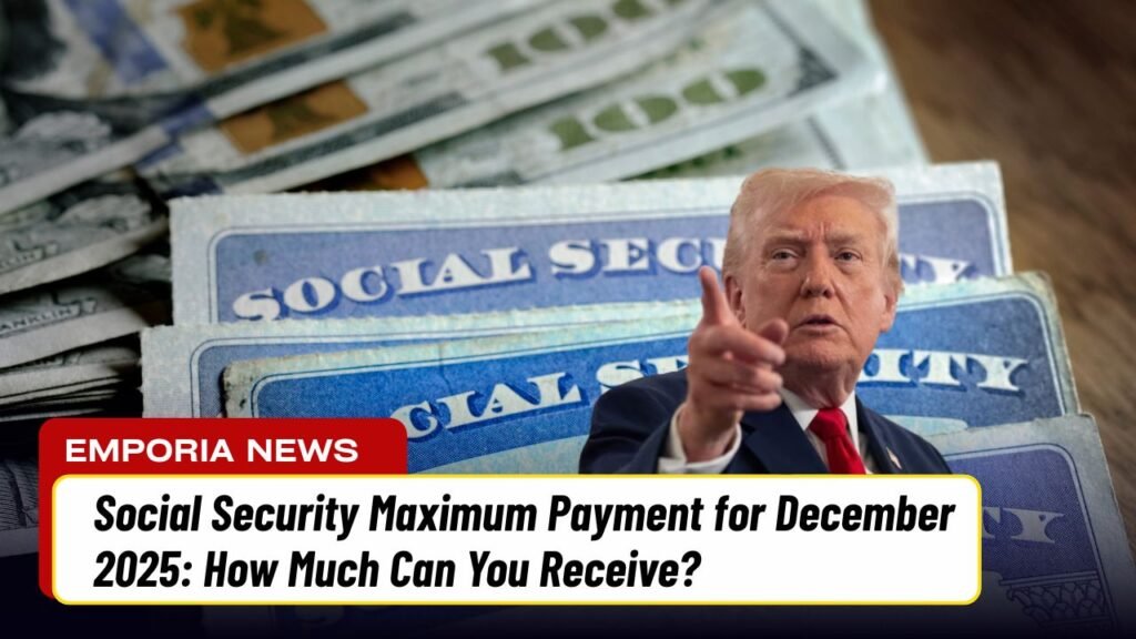 Social Security Maximum Payment for December 2025: How Much Can You Receive?