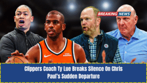 Clippers Coach Ty Lue Breaks Silence On Chris Paul’s Sudden Departure