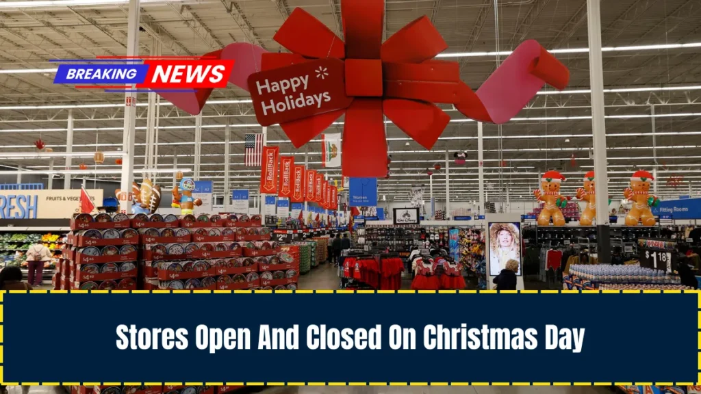 Stores Open And Closed On Christmas Day