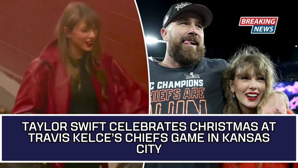 Taylor Swift Celebrates Christmas At Travis Kelce’s Chiefs Game In Kansas City