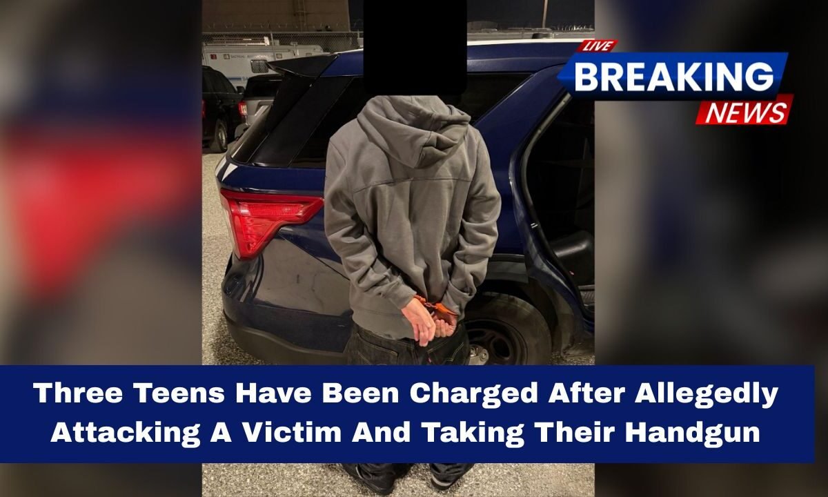 Three Teens Have Been Charged After Allegedly Attacking A Victim And Taking Their Handgun