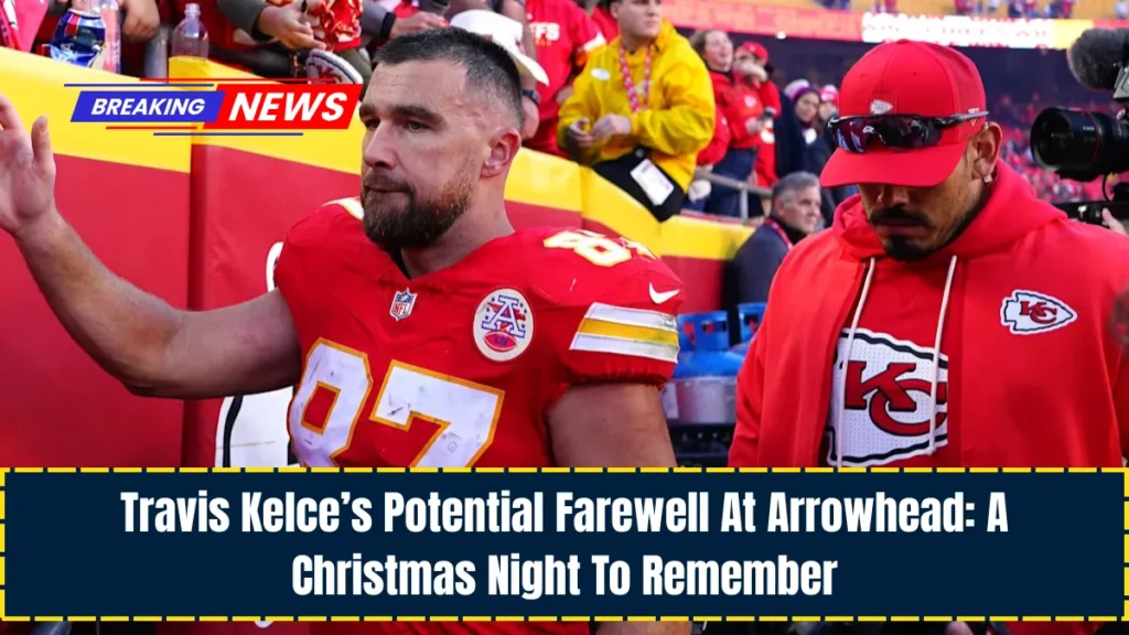 Travis Kelce’s Potential Farewell At Arrowhead: A Christmas Night To Remember