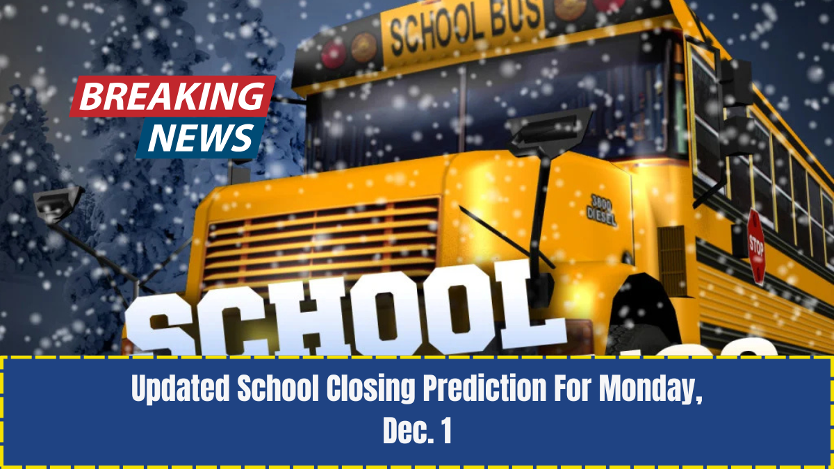 Updated School Closing Prediction For Monday, Dec. 1