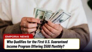 Who Qualifies for the First U.S. Guaranteed Income Program Offering $500 Monthly?