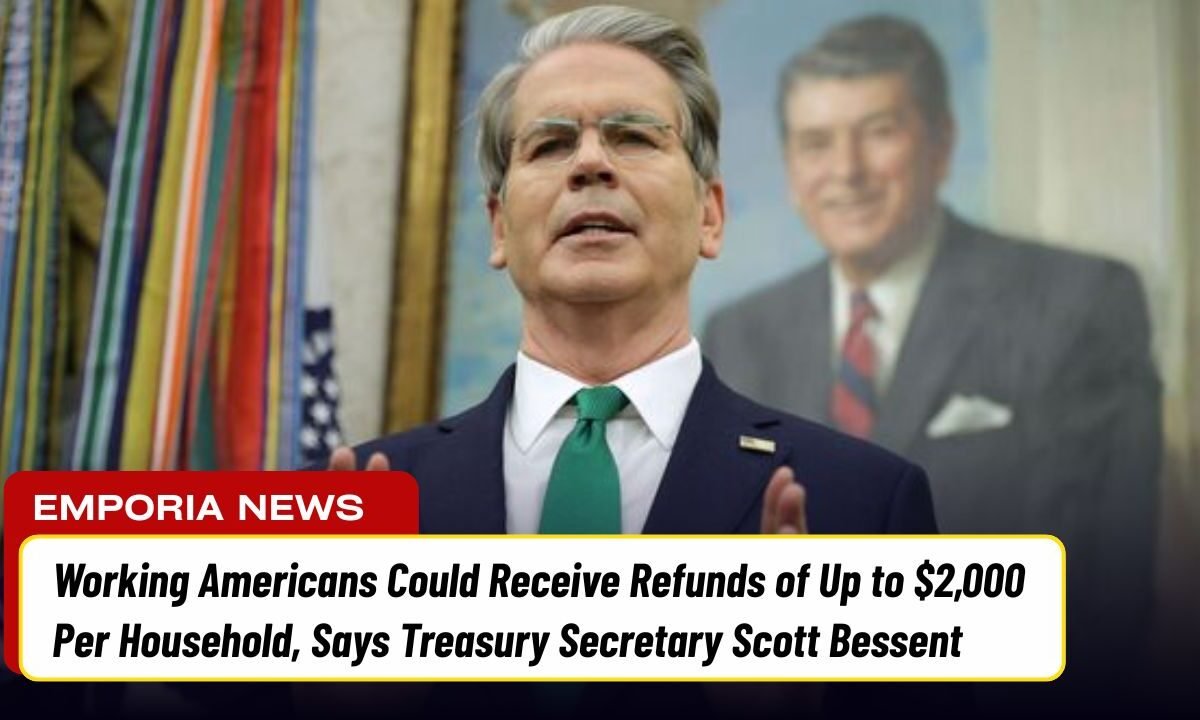 Working Americans Could Receive Refunds of Up to $2,000 Per Household, Says Treasury Secretary Scott Bessent