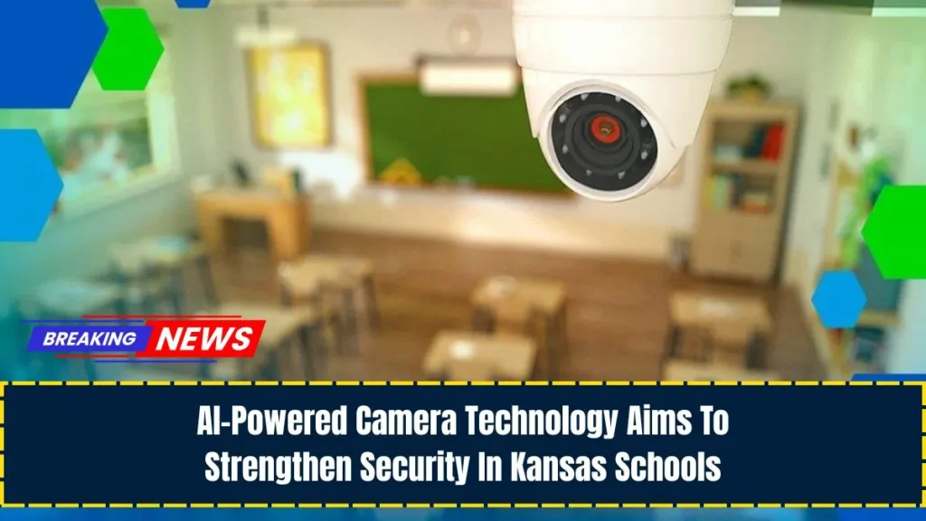 AI-Powered Camera Technology Aims To Strengthen Security In Kansas Schools