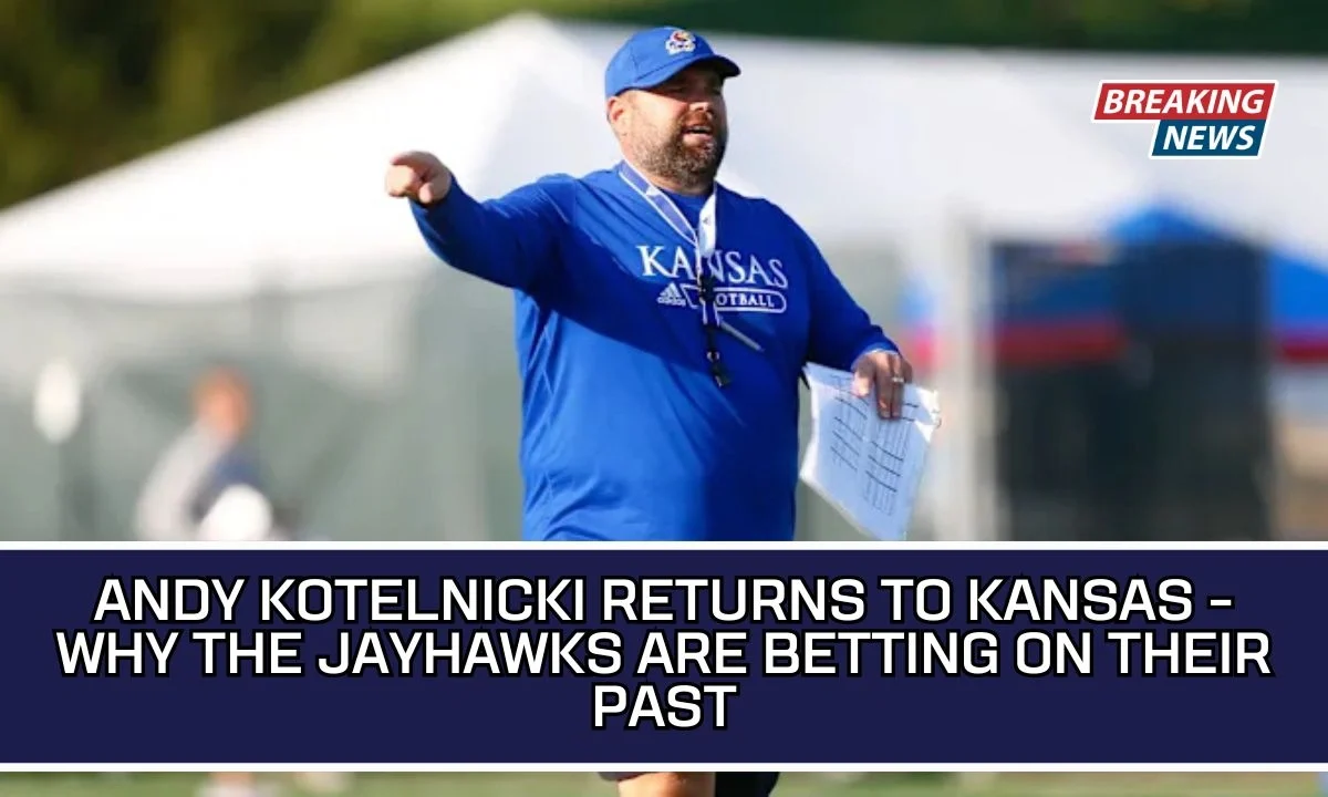 Andy Kotelnicki Returns To Kansas - Why The Jayhawks Are Betting On Their Past