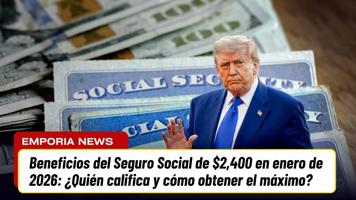Beneficios del Seguro Social de $2,400 en enero de 2026: ¿Quién califica y cómo obtener el máximo?
