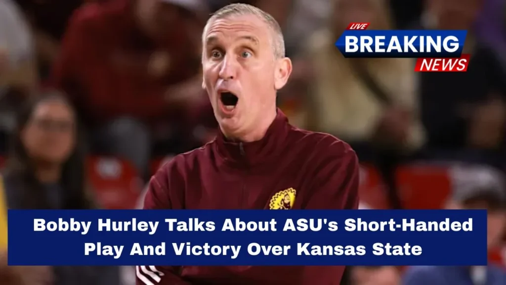 Bobby Hurley Talks About ASU's Short-Handed Play And Victory Over Kansas State