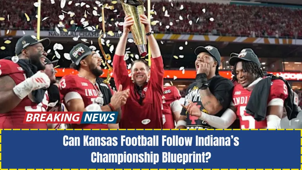 Can Kansas Football Follow Indiana’s Championship Blueprint?