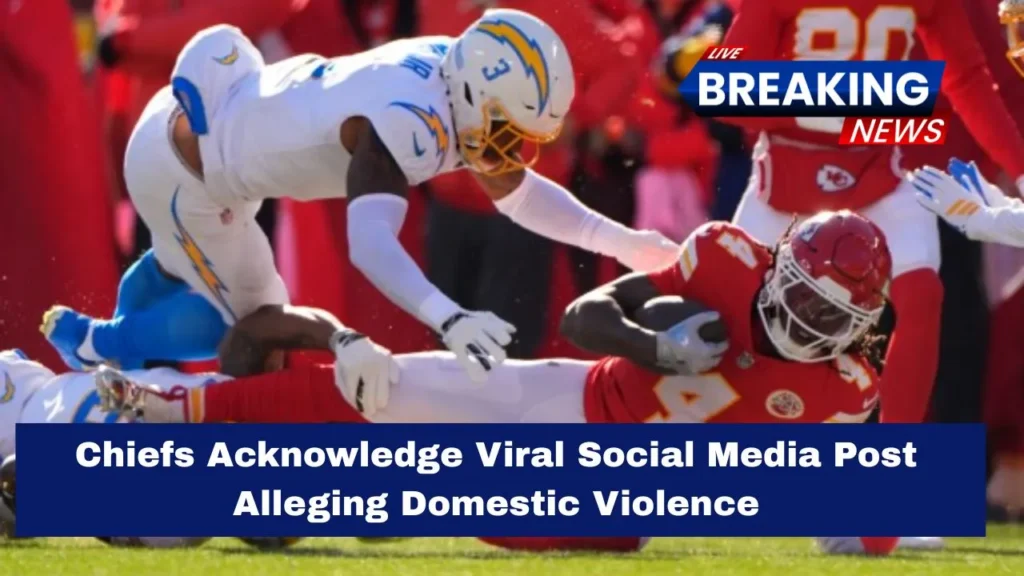 Chiefs Acknowledge Viral Social Media Post Alleging Domestic Violence