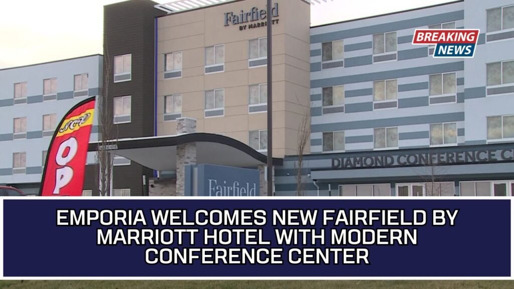 Emporia Welcomes New Fairfield By Marriott Hotel With Modern Conference Center