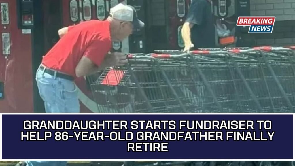 Granddaughter Starts Fundraiser To Help 86-Year-Old Grandfather Finally Retire