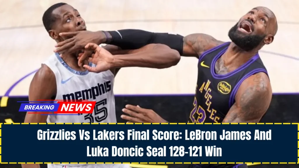 Grizzlies Vs Lakers Final Score: LeBron James And Luka Doncic Seal 128–121 Win