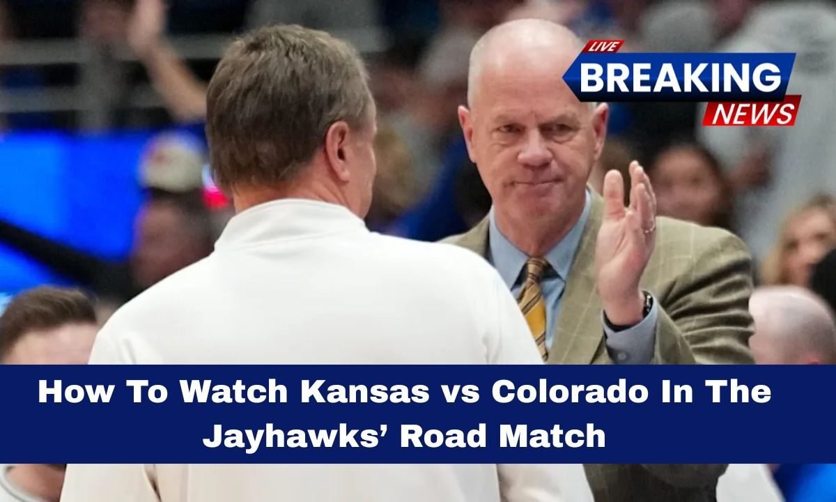 How To Watch Kansas vs Colorado In The Jayhawks’ Road Match